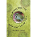 The Barking Tree Frog: And Other Curious Tales - Hardcover