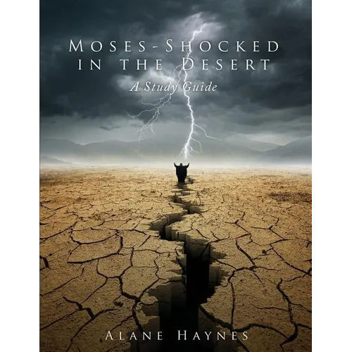 Moses - Shocked in the Desert: A Study Guide - Paperback