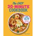 The Easy 30-Minute Cookbook: 100 Fast and Healthy Recipes for Busy People - Paperback