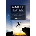 Mind the Tech Gap: Addressing the Conflicts Between It and Security Teams - Paperback