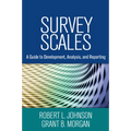 Survey Scales: A Guide to Development, Analysis, and Reporting - Hardcover