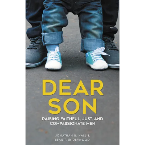 Dear Son: Raising Faithful, Just, and Compassionate Men - Paperback