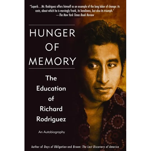 Hunger of Memory: The Education of Richard Rodriguez - Paperback