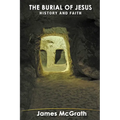 The Burial of Jesus: History & Faith - Hardcover