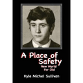 A Place of Safety-New World For Old - Hardcover