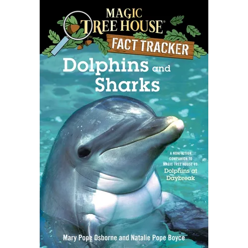 Dolphins and Sharks: A Nonfiction Companion to Magic Tree House #9: Dolphins at Daybreak - Paperback