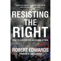 Resisting the Right: How to Survive the Gathering Storm - Paperback