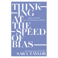 Thinking at the Speed of Bias: How to Shift Our Unconscious Filters - Paperback