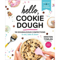 Hello, Cookie Dough: 110 Doughlicious Confections to Eat, Bake & Share - Hardcover