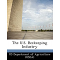 The U.S. Beekeeping Industry - Paperback