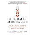 Genomic Messages: How the Evolving Science of Genetics Affects Our Health, Families, and Future - Paperback