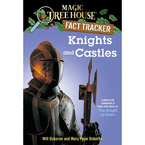 Knights and Castles: A Nonfiction Companion to Magic Tree House #2: The Knight at Dawn - Paperback