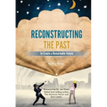 Reconstructing the Past to Create a Remarkable Future - Paperback