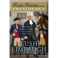 Rush Revere and the Presidency - Hardcover