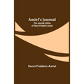 Amiel's Journal: The Journal Intime of Henri-Frédéric Amiel - Paperback