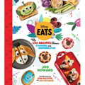 Disney Eats: More Than 150 Recipes for Everyday Cooking and Inspired Fun - Hardcover