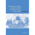 Transamerican Literary Relations and the Nineteenth-Century Public Sphere - Paperback