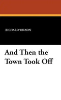 And Then the Town Took Off - Hardcover