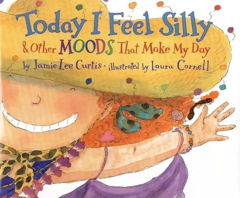 Today I Feel Silly & Other Moods That Make My Day - Hardcover