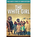 The White Girl: True North Stories - Paperback