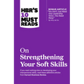 Hbr's 10 Must Reads on Strengthening Your Soft Skills (with Bonus Article You Don't Need Just One Leadership Voice--You Need Many by Amy Jen Su) - Paperback
