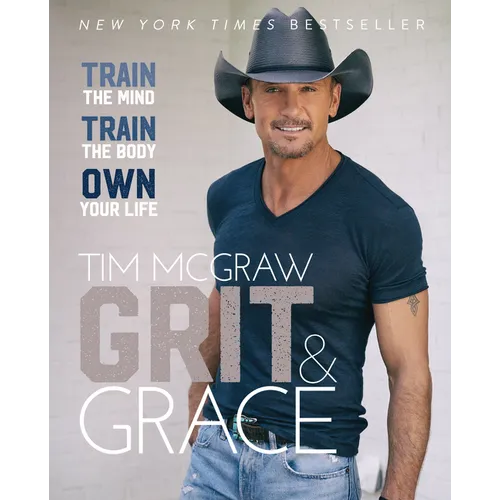 Grit & Grace: Train the Mind, Train the Body, Own Your Life - Hardcover