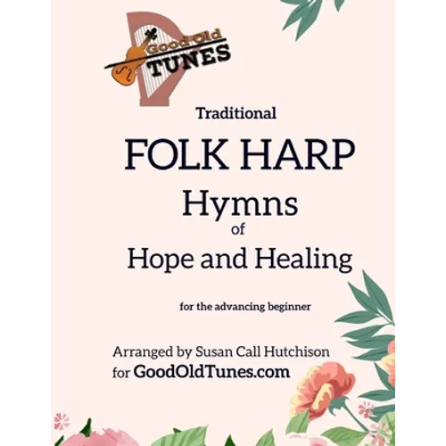 Traditional FOLK HARP Hymns of Hope and Healing - Paperback