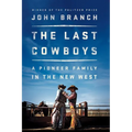 The Last Cowboys: A Pioneer Family in the New West - Hardcover