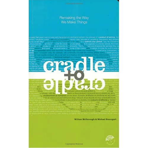 Cradle to Cradle: Remaking the Way We Make Things - Paperback