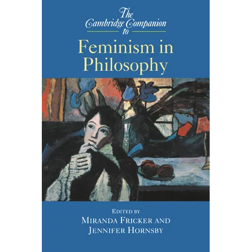 The Cambridge Companion to Feminism in Philosophy - Paperback