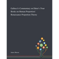 Gallucci's Commentary on Dürer's 'Four Books on Human Proportion': Renaissance Proportion Theory - Paperback