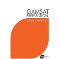 GAMSAT Preparation Organic Chemistry: Efficient Methods, Detailed Techniques, Proven Strategies, and GAMSAT Style Questions - Paperback