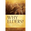 Why Elders?: A Biblical and Practical Guide for Church Members - Paperback
