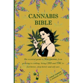 Cannabis Bible: the essential guide to marijuana, from growing to cooking. Using CBD and THC to feel better, sleep better and self car - Paperback