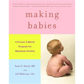 Making Babies: A Proven 3-Month Program for Maximum Fertility - Hardcover