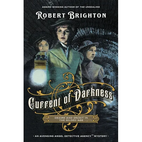 Current of Darkness: Desire and Deceit in the Gilded Age - Paperback