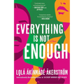 Everything Is Not Enough - Paperback