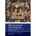 Minor Greek Tragedians, Volume 2: Fourth-Century and Hellenistic Poets: Fragments from the Tragedies with Selected Testimonia - Paperback