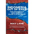 Indonesia Out of Exile: How Pramoedya's Buru Quartet Killed a Dictatorship - Paperback
