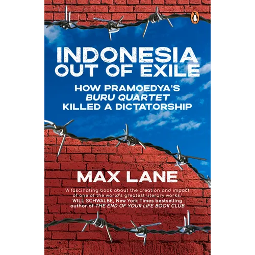 Indonesia Out of Exile: How Pramoedya's Buru Quartet Killed a Dictatorship - Paperback