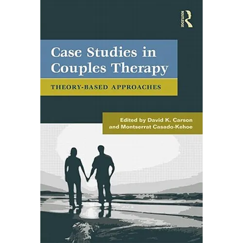 Case Studies in Couples Therapy: Theory-Based Approaches - Paperback