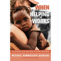 When Helping Works: Alleviating Fear and Pain in Global Missions - Paperback