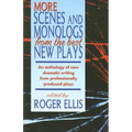 More Scenes and Monologs from the Best New Plays: An Anthology of New Dramatic Writing from Professionally-Produced Plays - Paperback