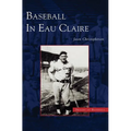 Baseball in Eau Claire - Hardcover