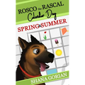 Rosco the Rascal Calendar Dog: Spring & Summer: Short Stories for Kids - Paperback