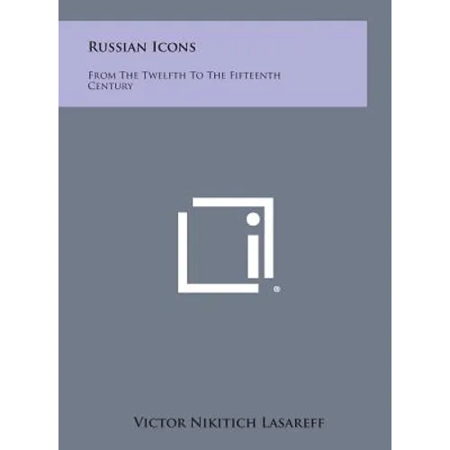 Russian Icons: From the Twelfth to the Fifteenth Century - Hardcover