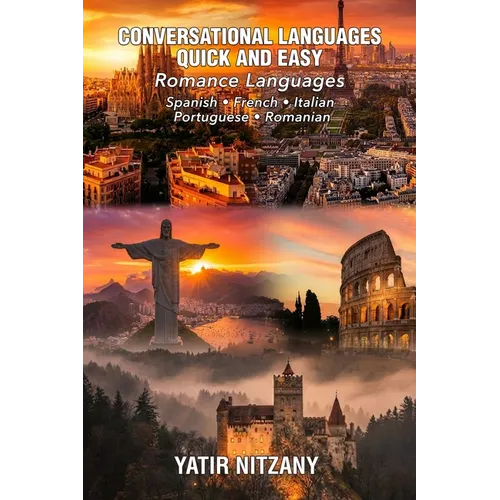 Conversational Languages Quick and Easy - Romance Languages: Conversational French, Conversational Italian, Conversational Spanish, Conversational Por - Paperback