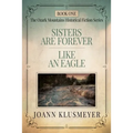 Sisters are Forever and Like an Eagle: An Anthology of Southern Historical Fiction - Paperback