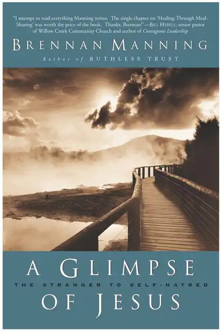 A Glimpse of Jesus: The Stranger to Self-Hatred - Paperback