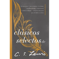 Clásicos Selectos de C. S. Lewis: Antología de 8 de Los Libros de C. S. Lewis - Paperback